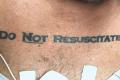 The “Do Not Resuscitate” tattooed across his chest -- left doctors grappling with whether the message accurately conveyed his end-of-life wishes - Sakshi Post