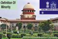 SC Directs NCM To Decided On Representation Seeking Definition Of Term ‘Minority’ - Sakshi Post